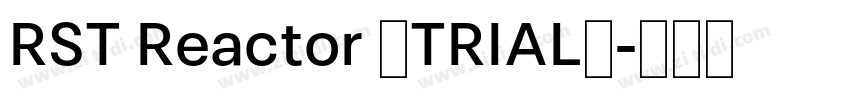 RST Reactor (TRIAL)字体转换